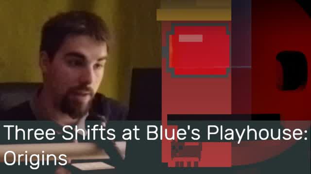 A wiki FNAF fiction - Three Shifts at Blue's Playhouse: Origins - Reading N°1 A wiki FNAF fiction - Three Shifts at Blue's Playhouse: Origins - Reading N°1