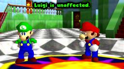 Luigi is unaffected.