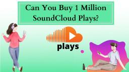 Can You Buy 1 Million SoundCloud Plays?