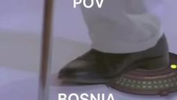 POV: Bosnia