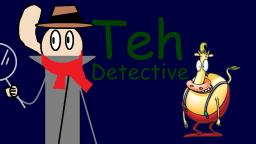 Teh Detective