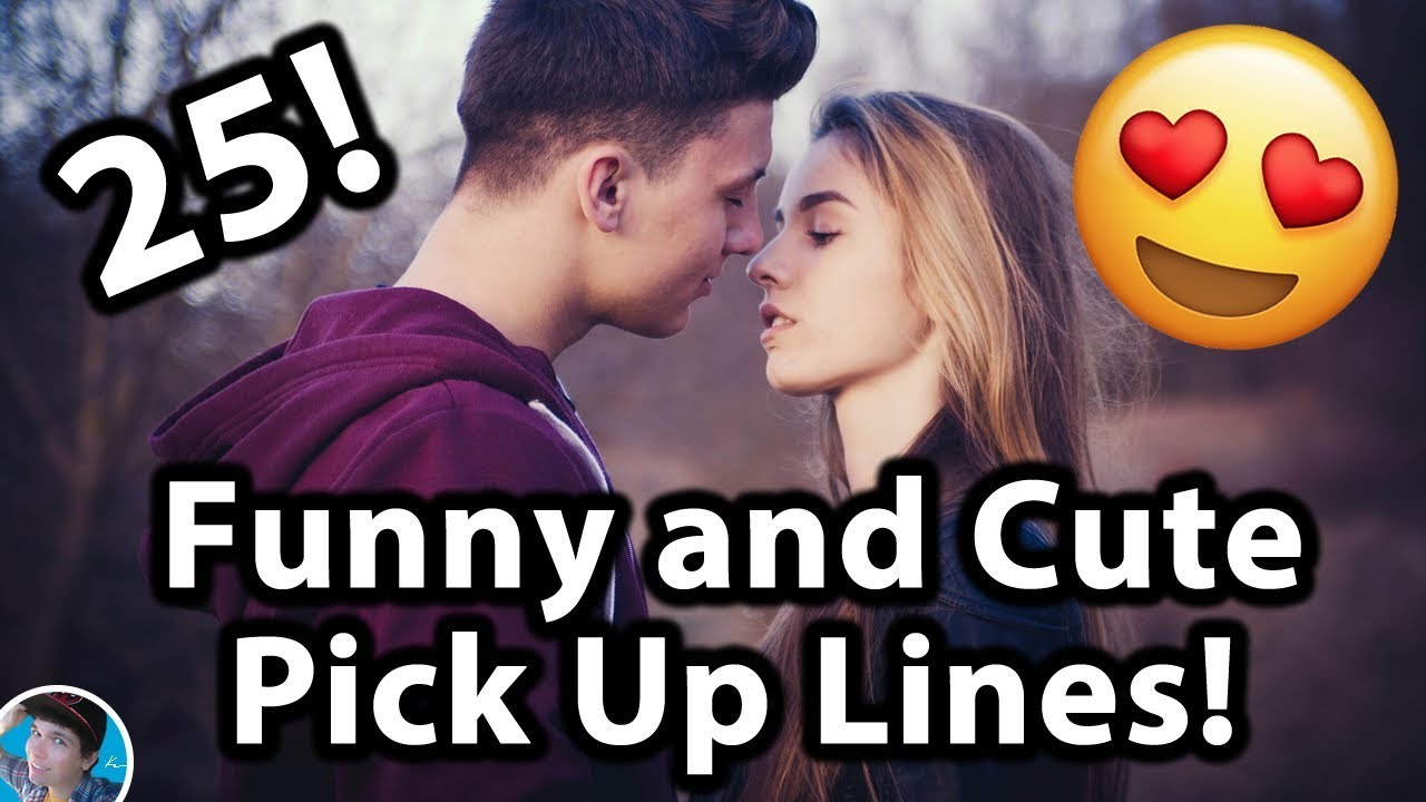 25 FUNNY AND CUTE PICK UP LINES - BEST OF PICK UP LINES