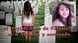 el TERRIBLE caso de Fabianita NIÑA violada y asesinada