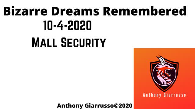 Bizarre Dreams Remembered 10-4-2020 Mall Security