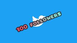 100 FOLLOWERS ON TWITTER