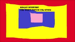 Ashley Boorman - You Wont Notice You Know (Thats Bad)