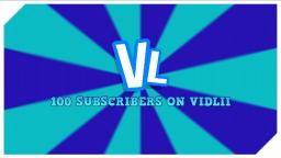 100 SUBSCRIBERS ON VIDLII (QNA ANNOUNCEMENT)