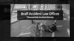 Injury Lawyer Thousand Oaks - Braff Accident Law Offices (805) 409-9733