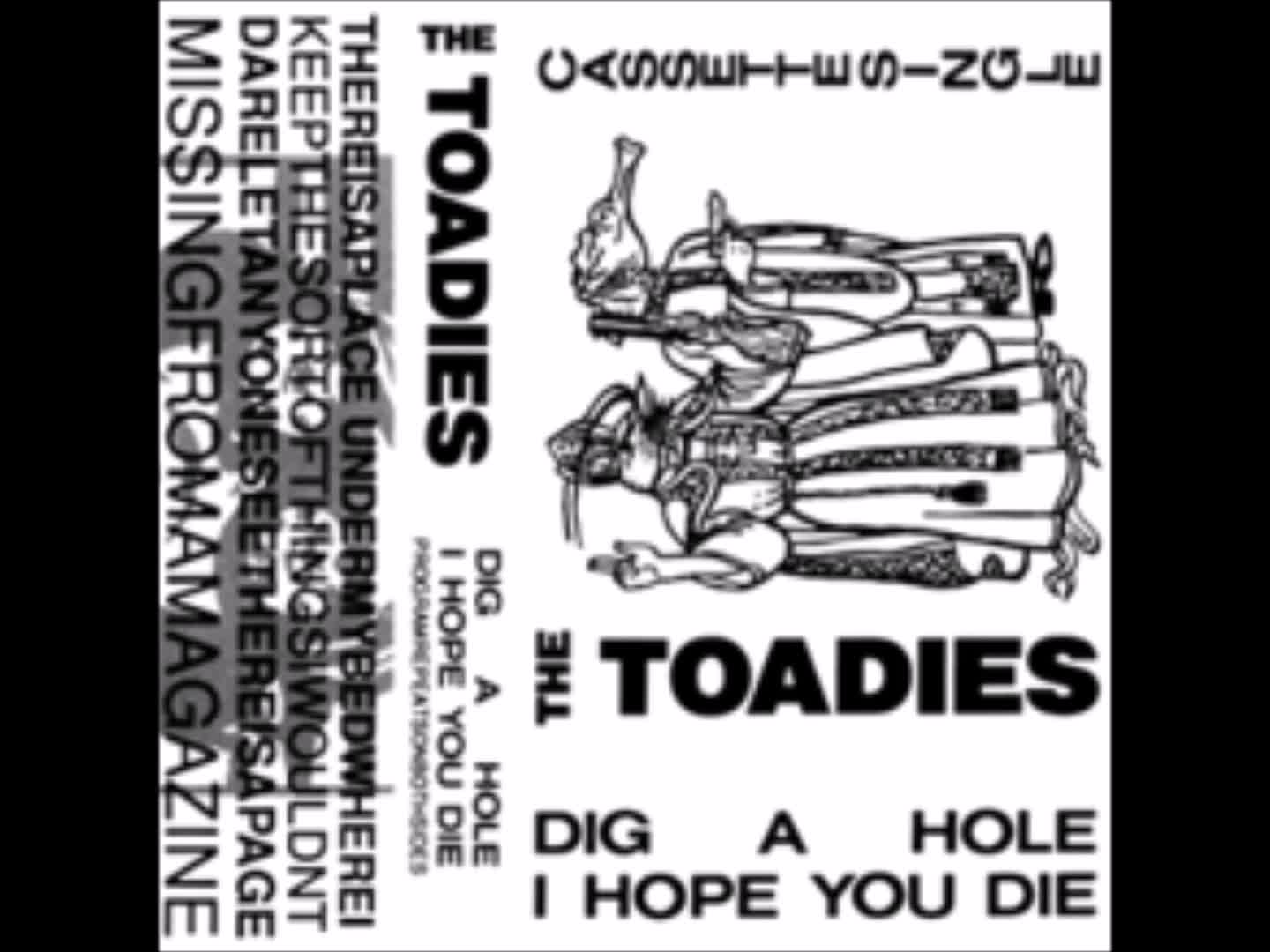 Toadies - Dig A Hole
