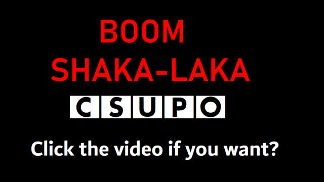 BOOM SHAKA LAKA CSUPO