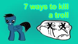 7 ways to kill a troll