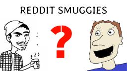 A Short History of Reddit Smuggies (Reddit Reviews)