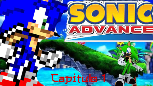 Sonic Advance Loquendo Parte 1 (COMPLETO)