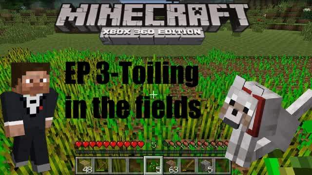 Minecraft XBOX360 edition Lets Play ep3 Toiling in the fields