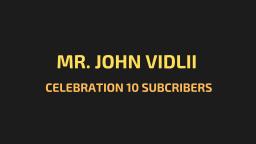 [MrJohn] Celebration 10 Subscribers 🥳