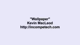 Kevin MacLeod ~ Wallpaper