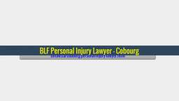 Cobourg Car Accident Lawyers - BLF Personal Injury Lawyer (800) 941-0846
