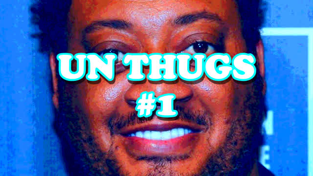 UN THUGS COMPILATION (#1)