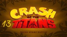 Let´s Play Crash of the Titans #13