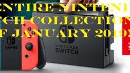 My Entire Nintendo Switch Collection As Of January 2019