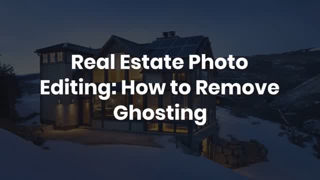 Real Estate Photo Editing How to Remove Ghosting