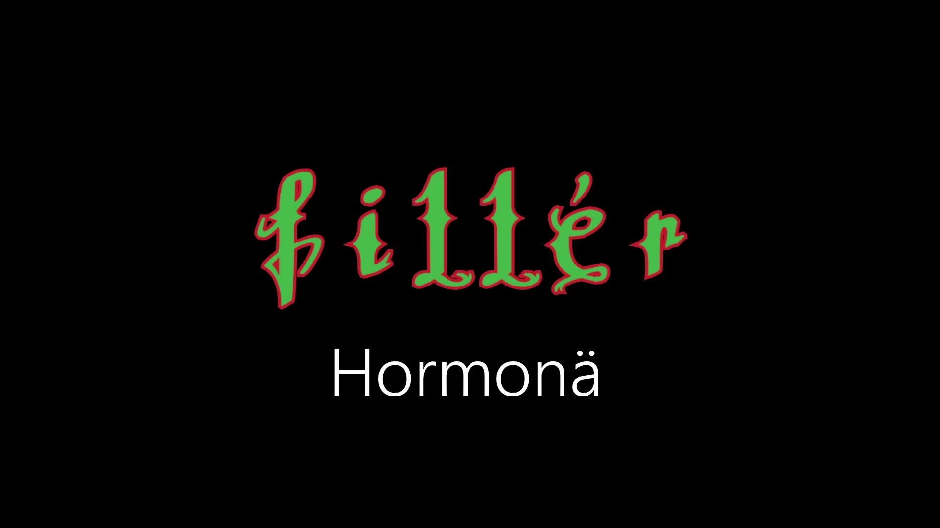 Fillér ¦ Hormonä (officiäł auđió)