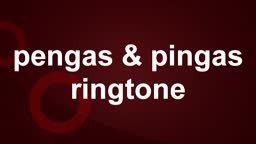 Pengas & Pingas Ringtone