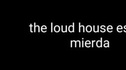 The loud house es una mierda