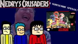 Nedry's Crusaders: Mighty Morphin Power Rangers (0 subscriberz speacial omg!!!)