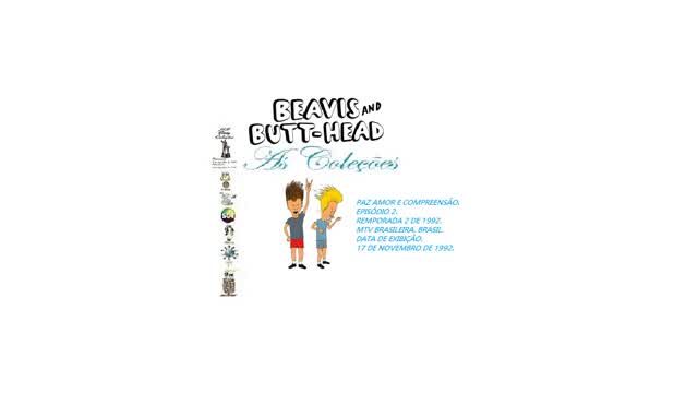 BEAVIS AND BUTT-HEAD _ PAZ AMOR E COMPREENSÃO DUBLADO