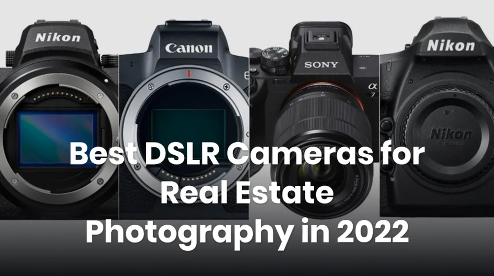 Best DSLR Cameras for Real Estate Photography in 2022