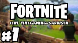 FORTNITE (feat. Sarbisen and Timegaming) #1
