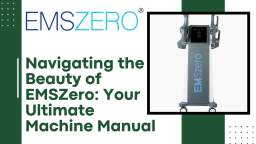 EMSZero Beauty - Navigating the Beauty of EMSZero: Your Ultimate Machine Manual