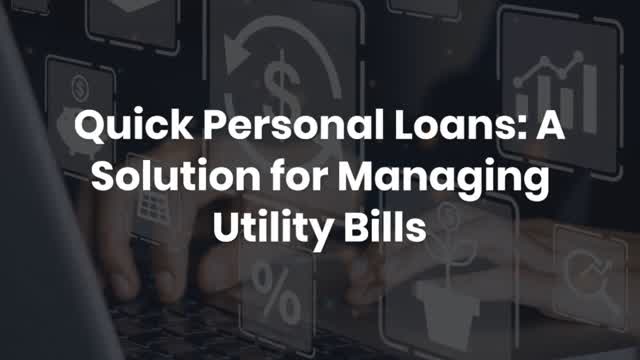 Quick Personal Loans A Solution for Managing Utility Bills