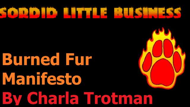 The Burned Fur Manifesto ( a.k.a Sordid Little Business) - Charla Trotman