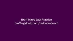 Car Accident Law Firms Redondo Beach CA - Braff Injury Law Practice (424) 327-8641