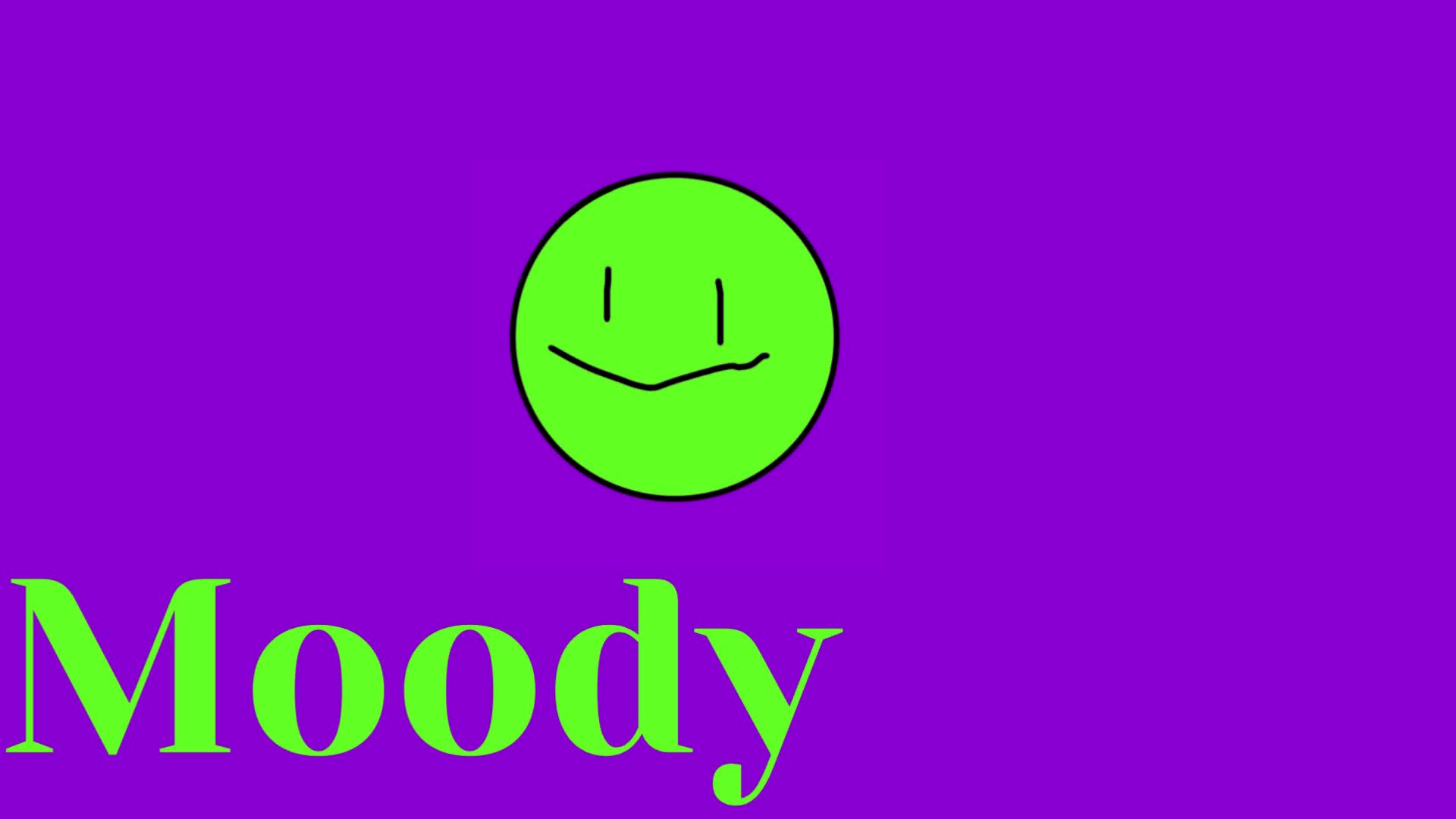 Moody