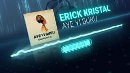 African Reggae Artist - Erick Kristal - Ayé Yi Buru [Audio Video]