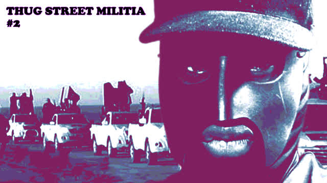 THUG STREET MILITIA COMPILATION (#2)