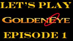 Lets Play Goldeneye Episode 1 (On My Other Channel)