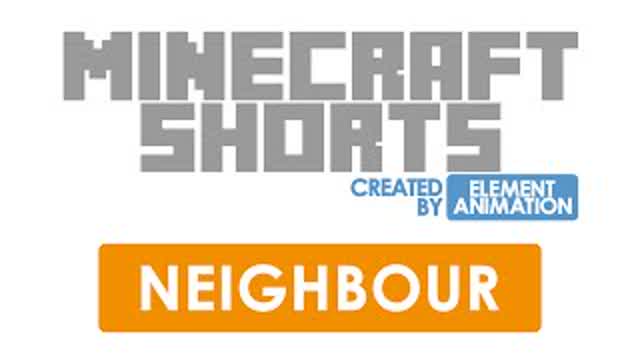 MinecraftShorts: Neighbour