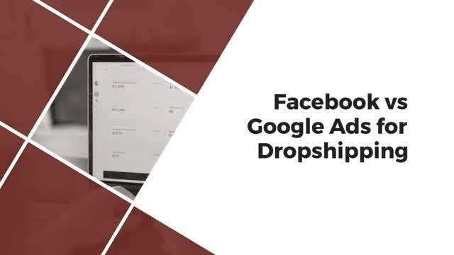Facebook vs Google Ads for Dropshiping