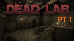 Dead Lab|Part 1| it time shot some spider