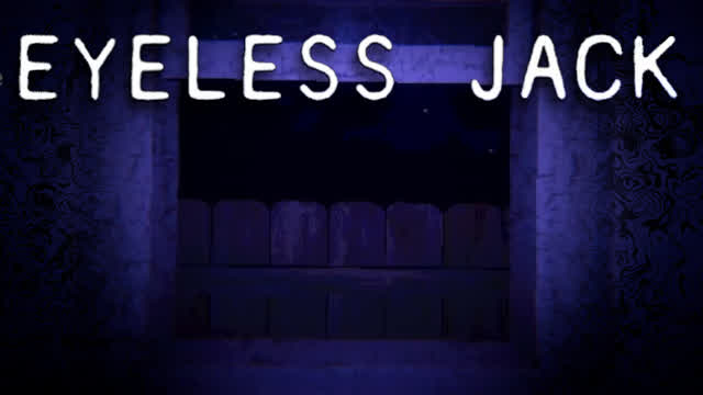 EYELESS JACK !! | Creepypasta Horror Game EYELESS JACK !! | Creepypasta Horror Game