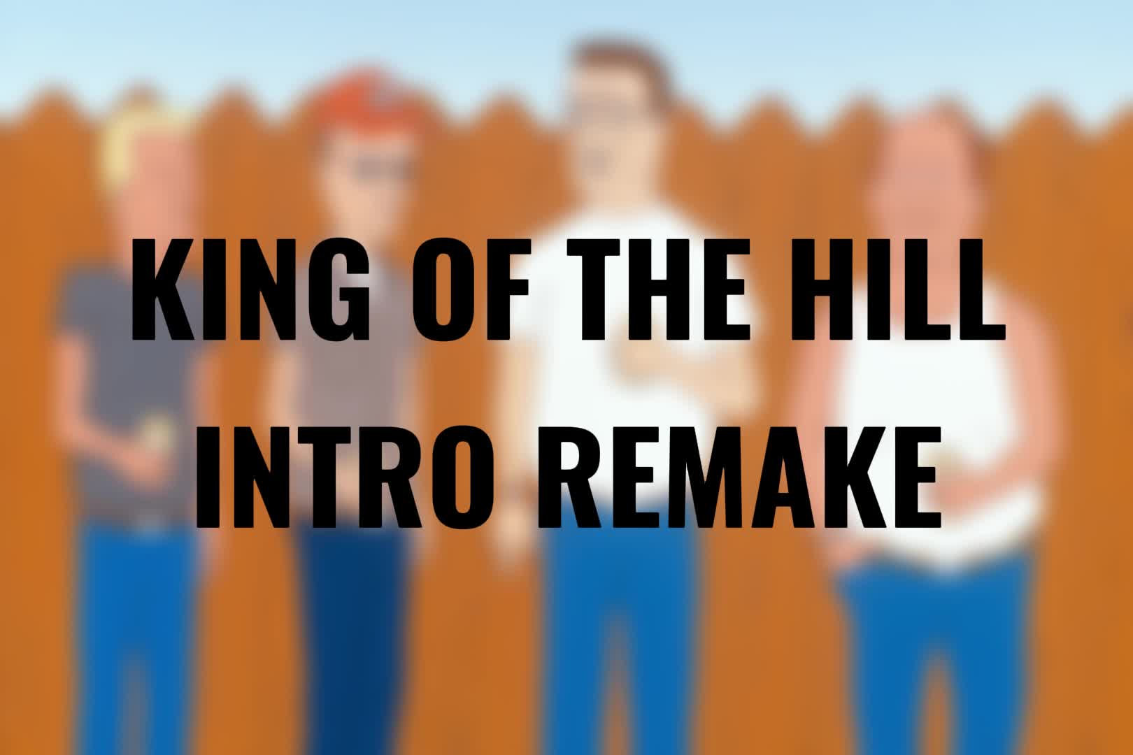 KING OF THE HILL INTRO SONG REMAKE