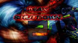 MAX Shutdown 2