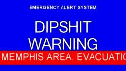 Emergency Alert System Parody - Dipshit Warning