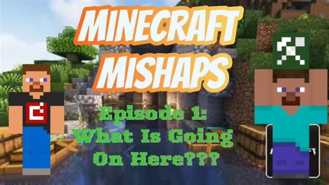 Remains of the original Minecraft Mishaps Episode 1
