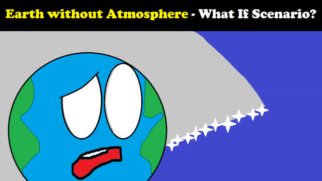Earth without Atmosphere - What If Scenario?