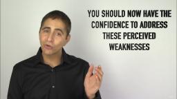 020 You Should Now Have the Confidence to Address These Perceived Weaknesses.
